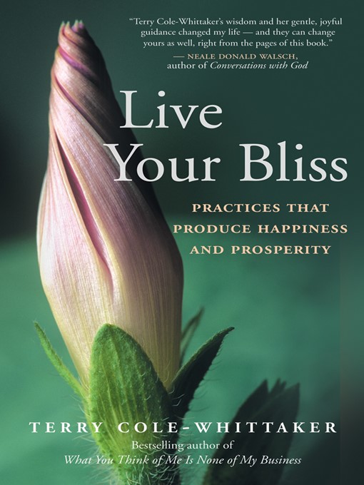 Title details for Live Your Bliss by Terry Cole-Whittaker - Available